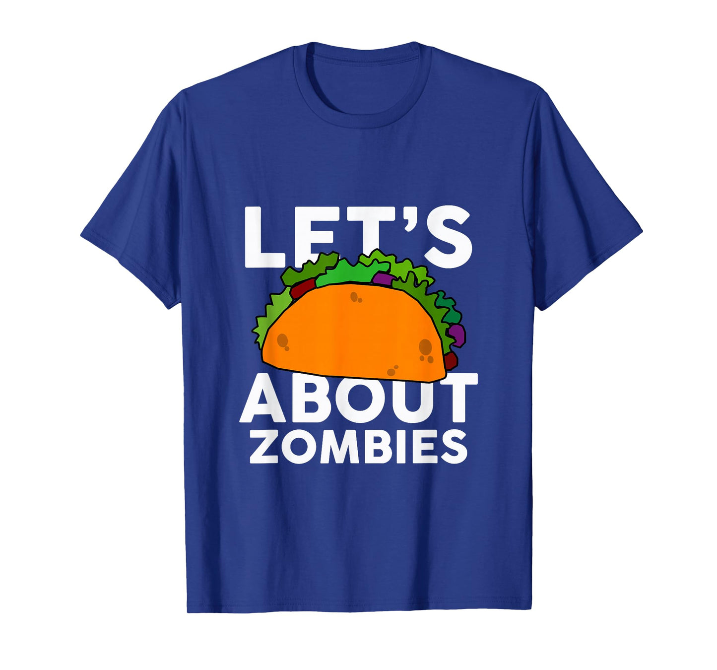 Let's Taco About Zombies T-Shirt Halloween Costume Shirt T-Shirt