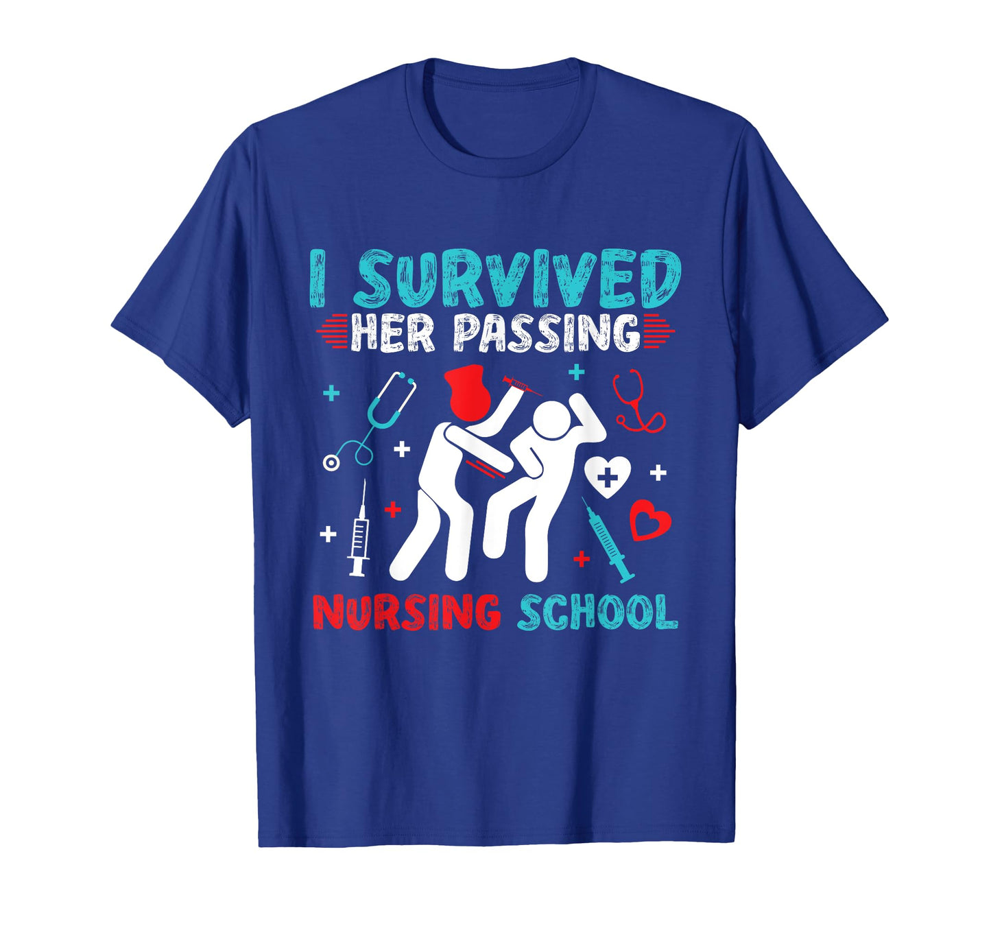 I Survived Her Passing Nursing School Nurse Graduation RN T-Shirt