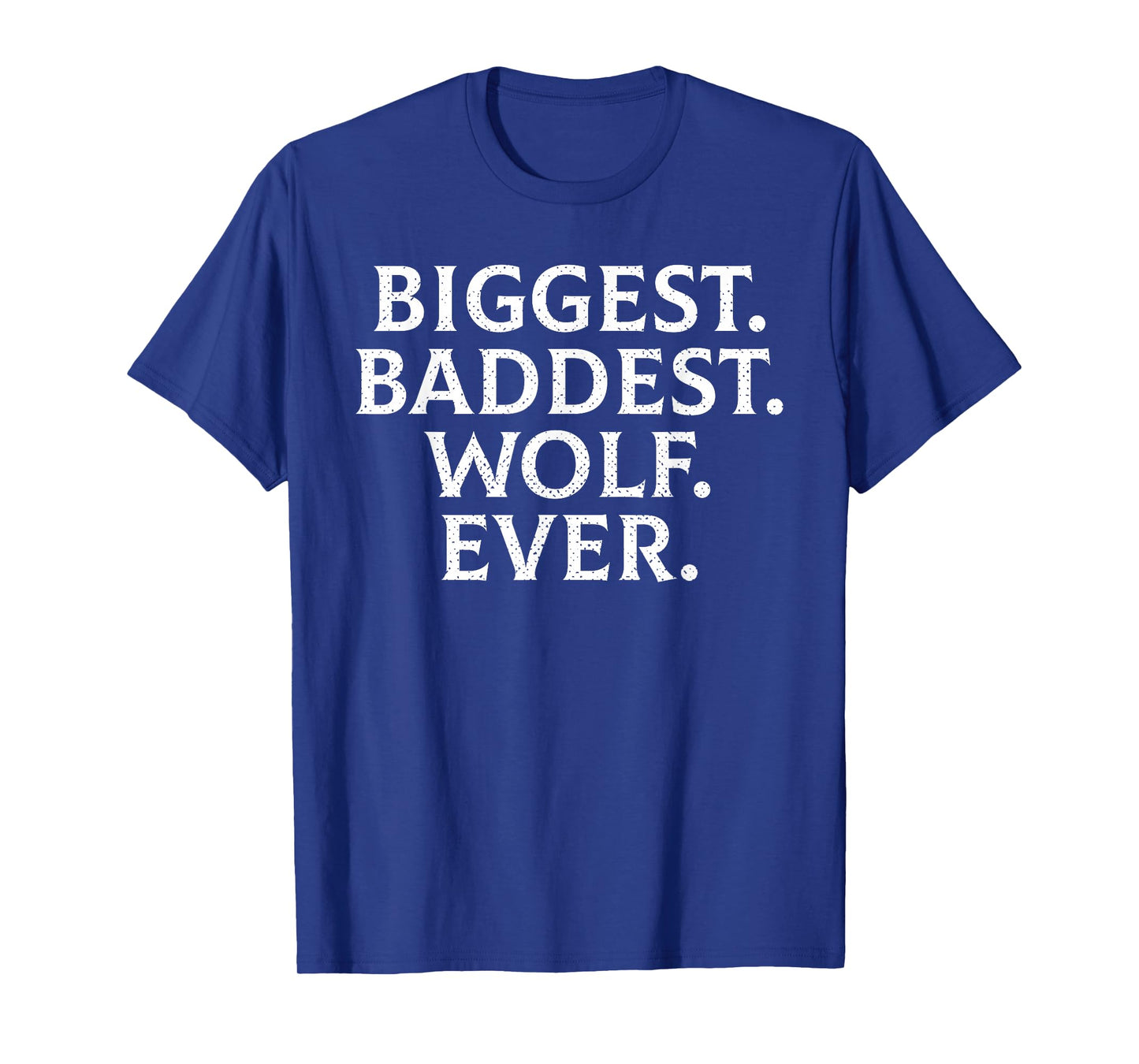 Funny Biggest Baddest Wolf Ever Werewolf Hilarious T-Shirt
