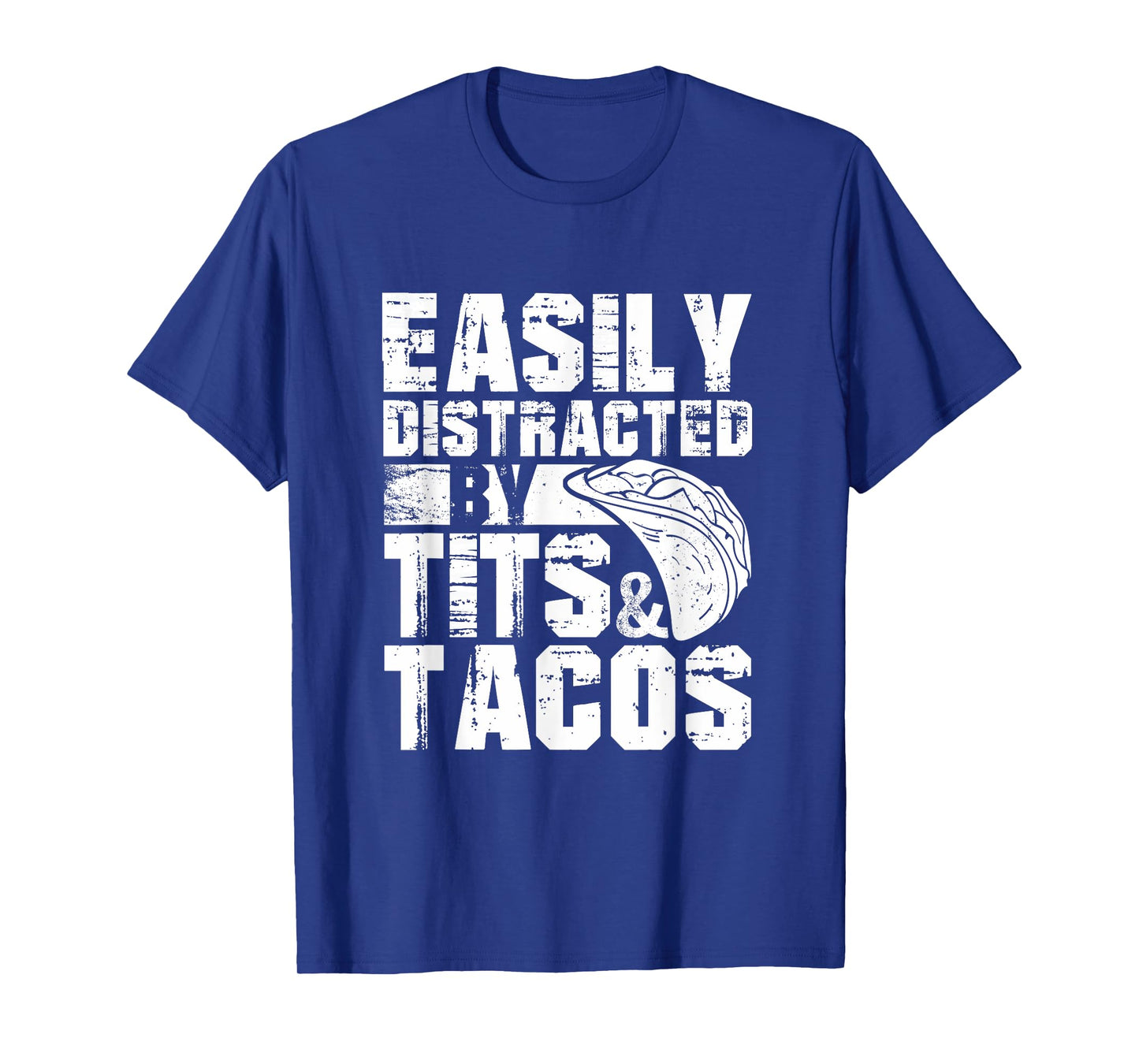 Easily Distracted By Tits and Tacos | Adult Humor Men's T-Shirt