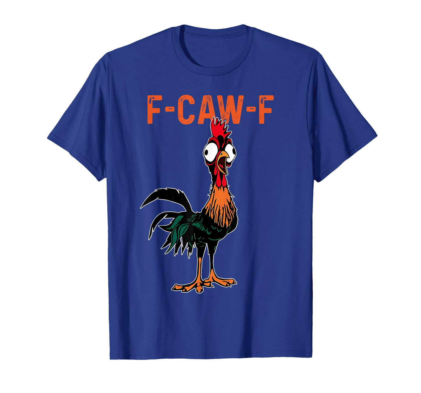 F-Caw-F Funny Chicken Humor F-Caw-F Quote Rooster Meme T-Shirt