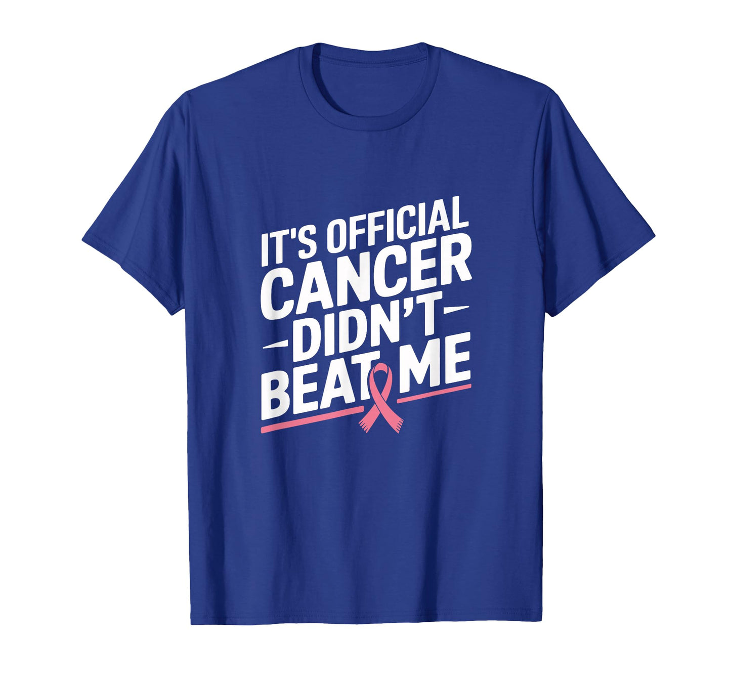 Breast Cancer Survivor It's Official Cancer Didn't Beat Me T-Shirt