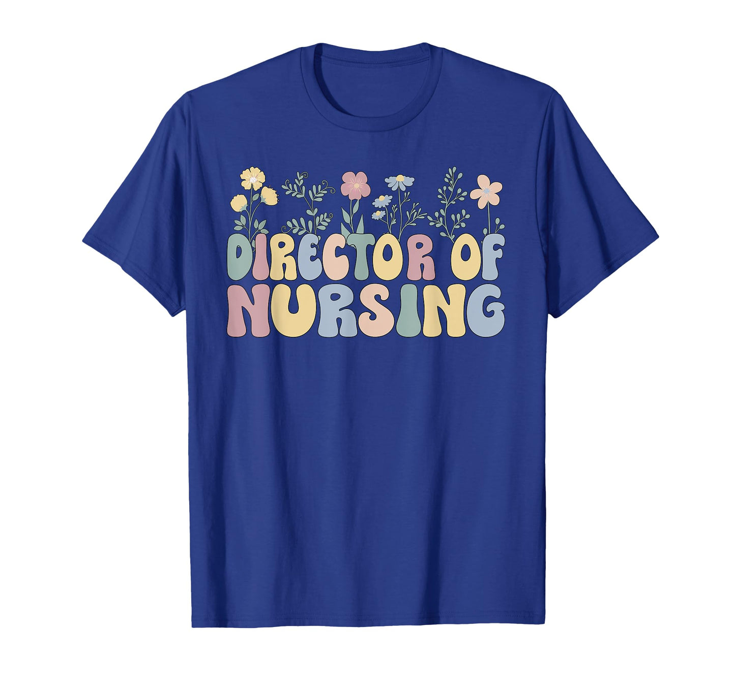 Groovy Director Of Nursing Flowers Director Nurse T-Shirt