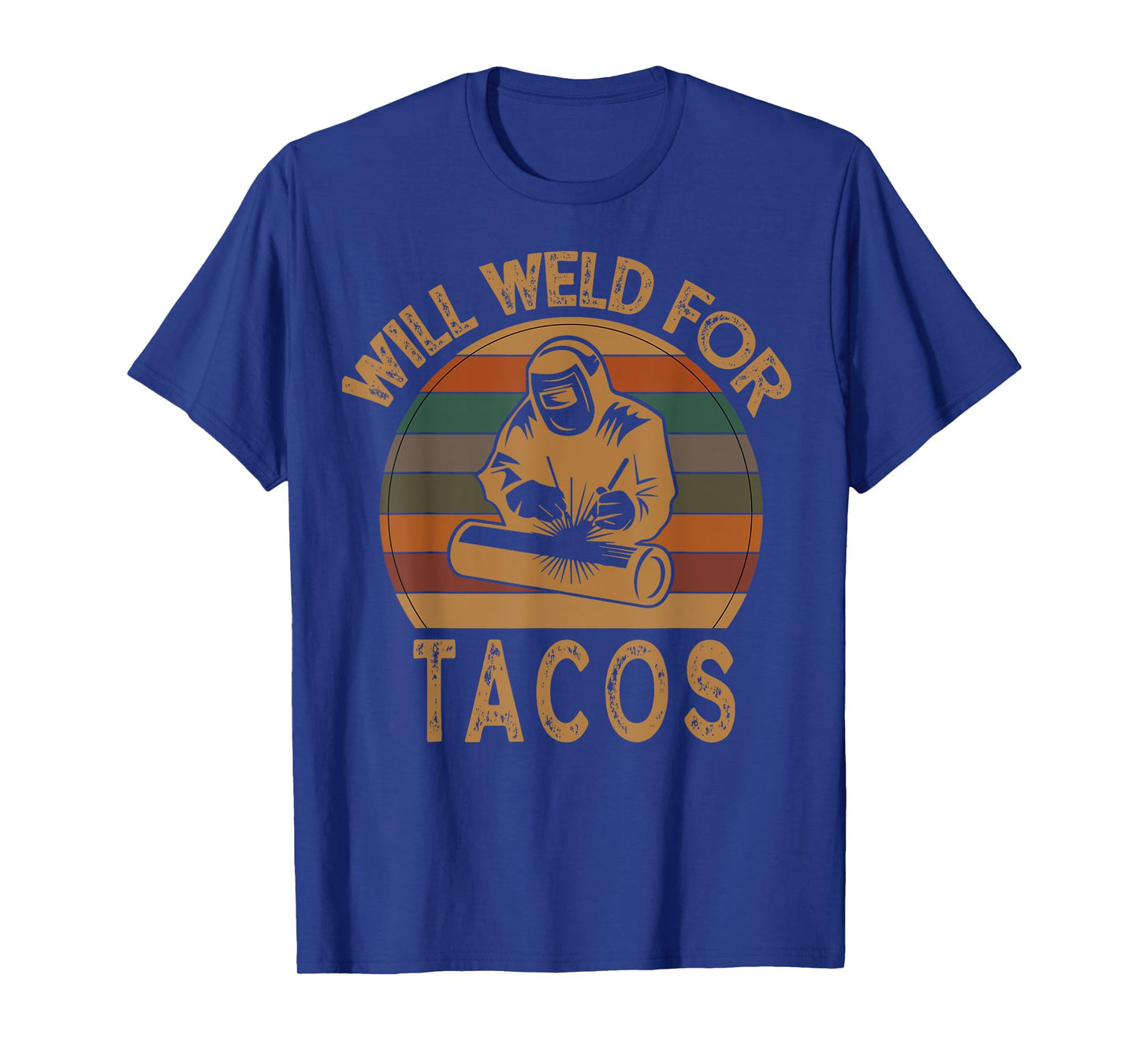 Will Weld For Tacos Welder Funny Welding Costume Weld T-Shirt