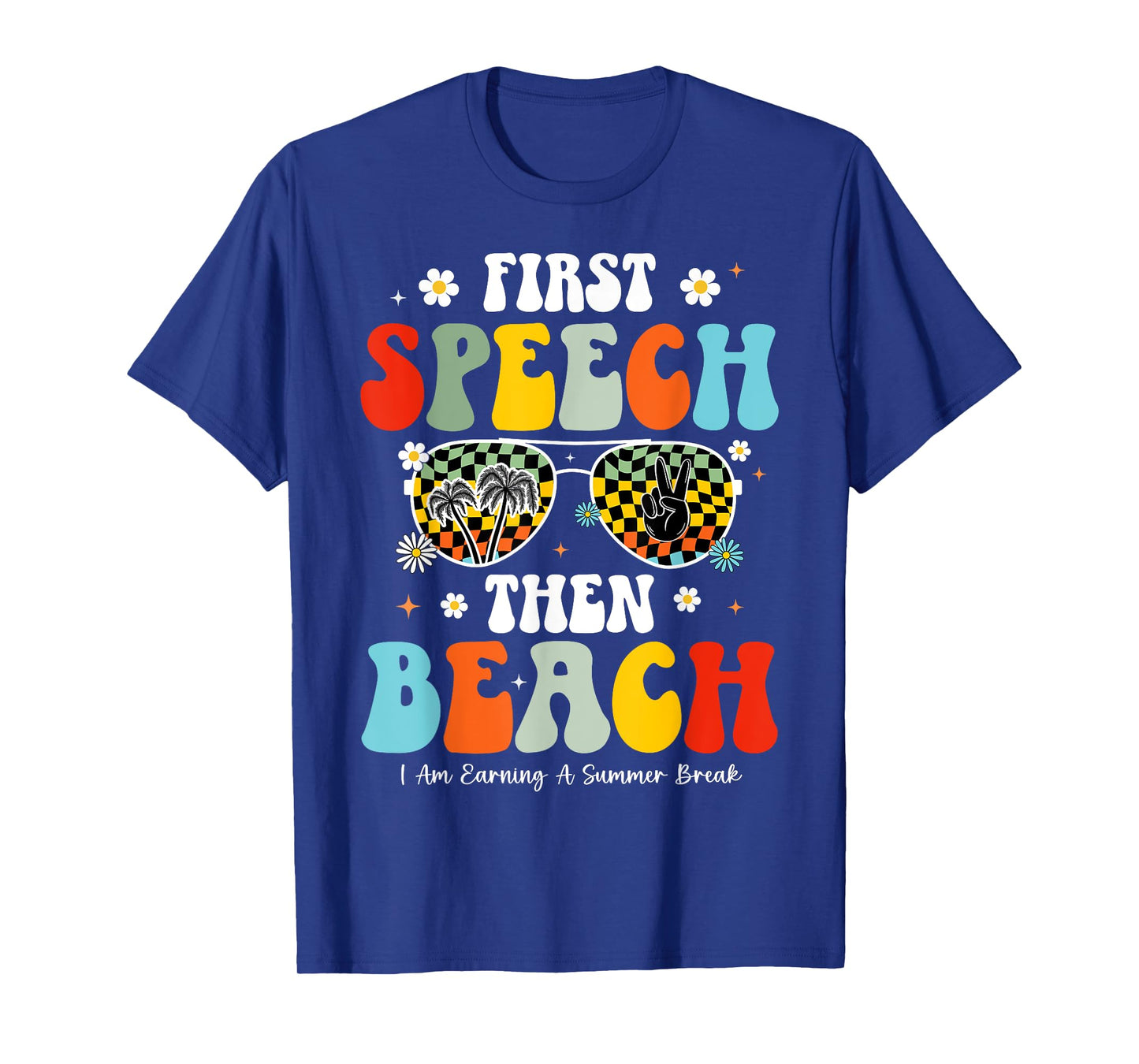 First Speech Then Beach Speech Therapy Teacher Summer Break T-Shirt