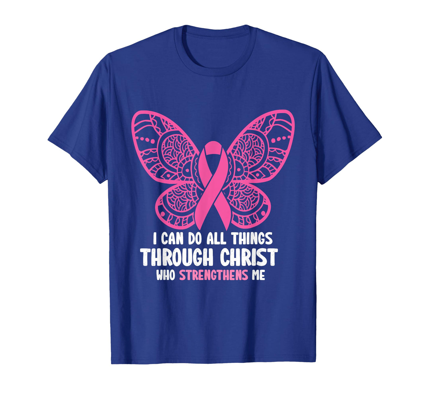 I Can Do All Things Through Christ Breast Cancer Awareness T-Shirt