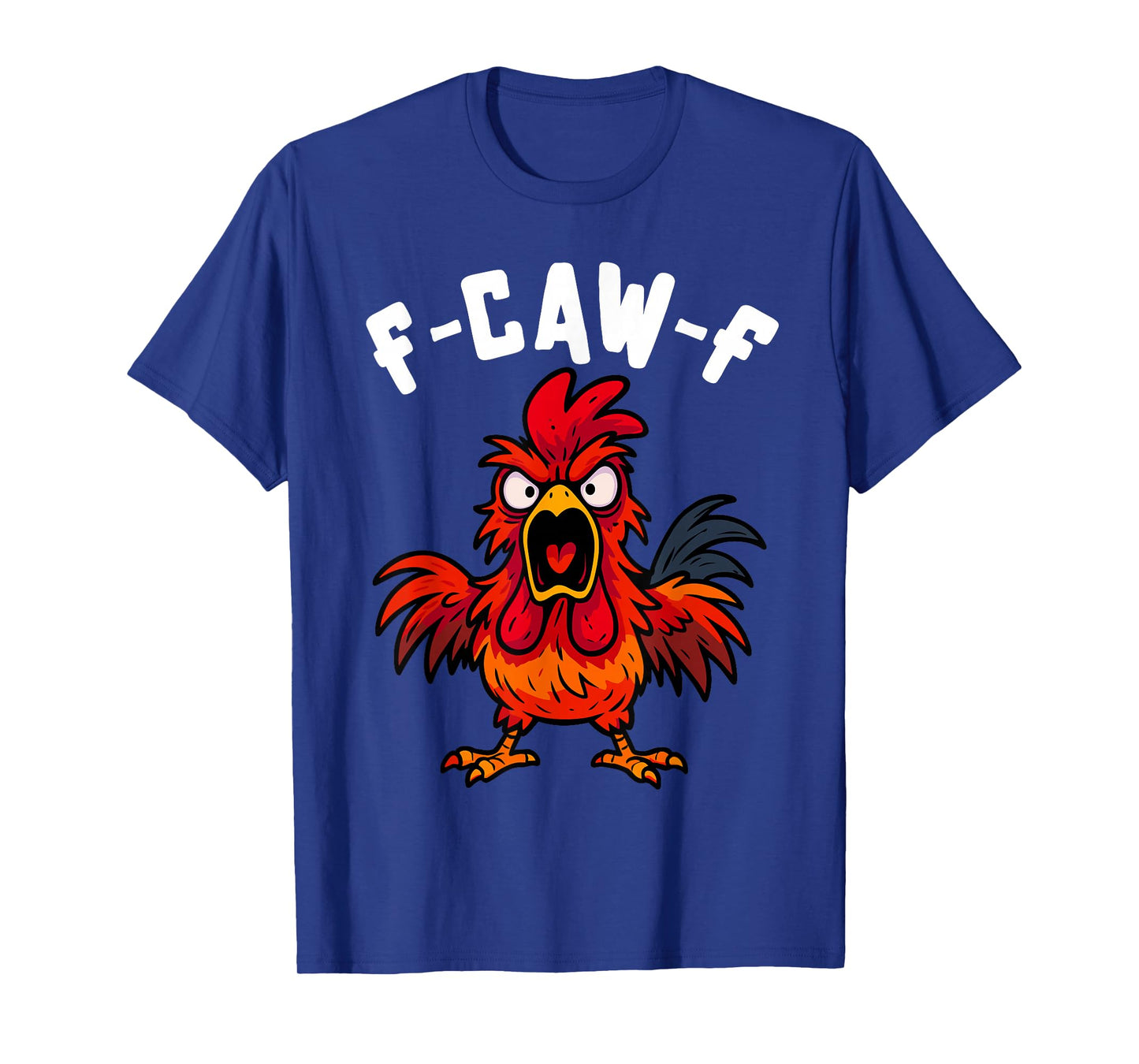 F-CAW-F Funny Rooster Doing FCAWF Chicken Crow Men & Women T-Shirt