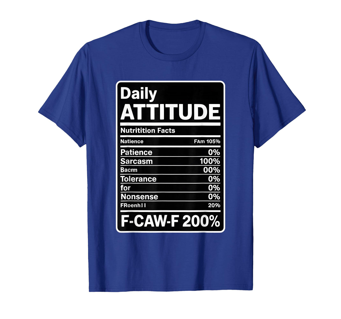 Daily Attitude Nutrition Facts F-Caw-F Witty Sarcasm T-Shirt