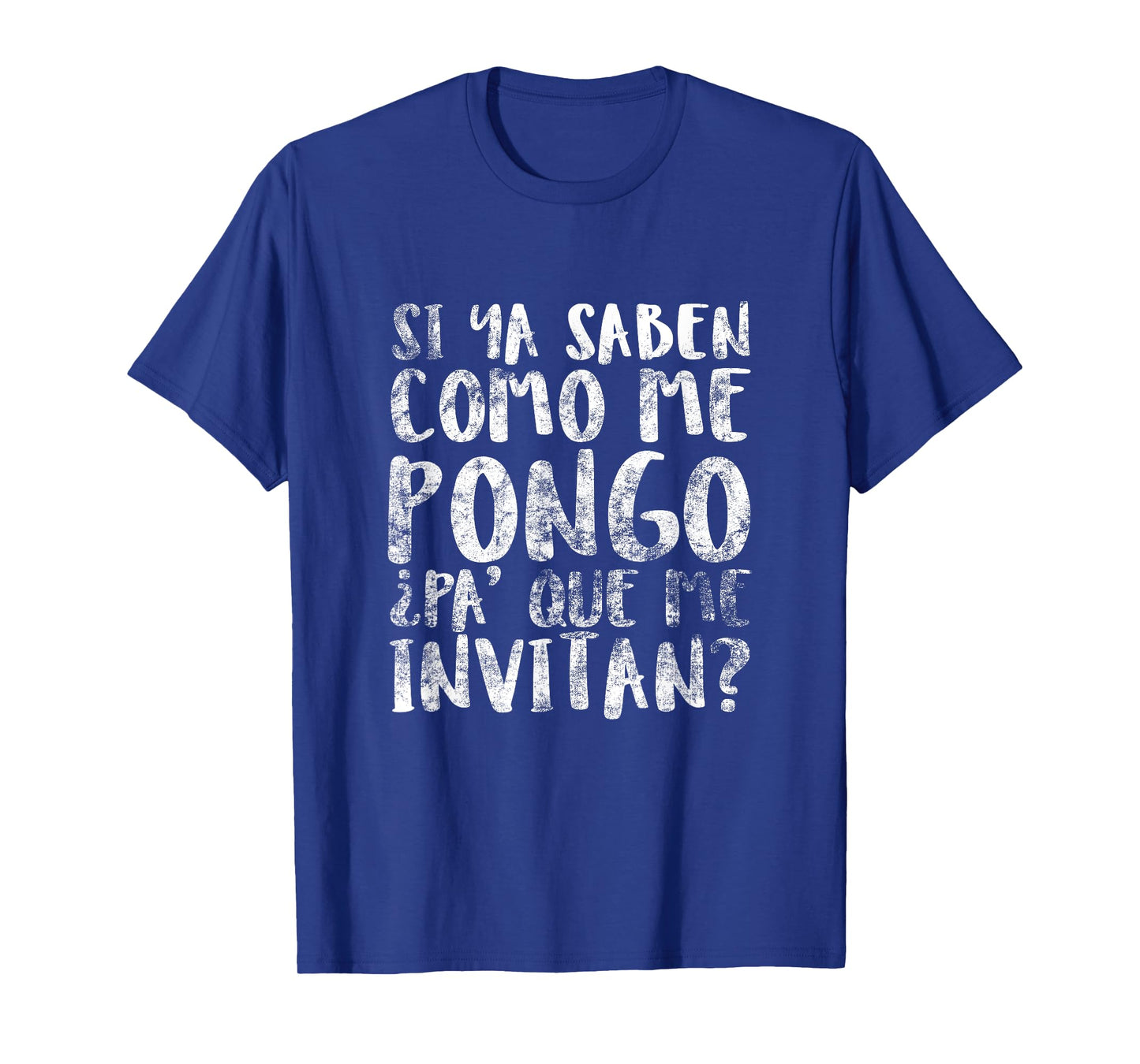 Si Ya Saben Como Me Pongo - T-Shirt - Funny Beer Drinking T-Shirt