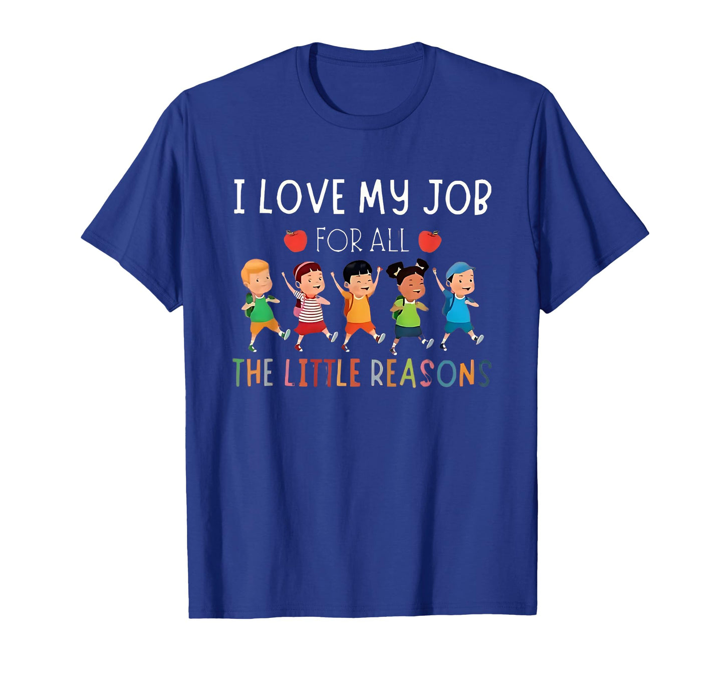 I Love My Job For All The Little Reasons - Daycare Provider T-Shirt
