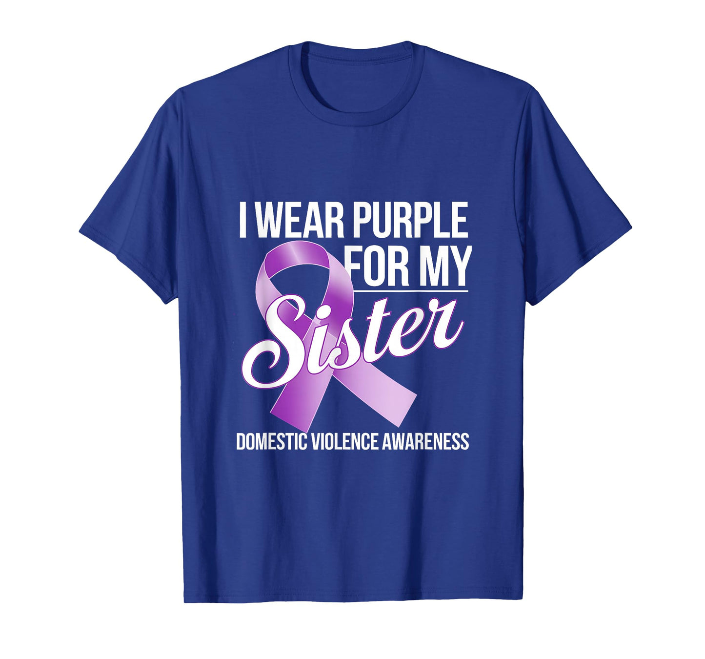 I Wear Purple For My Sister Domestic Violence Awareness T-Shirt
