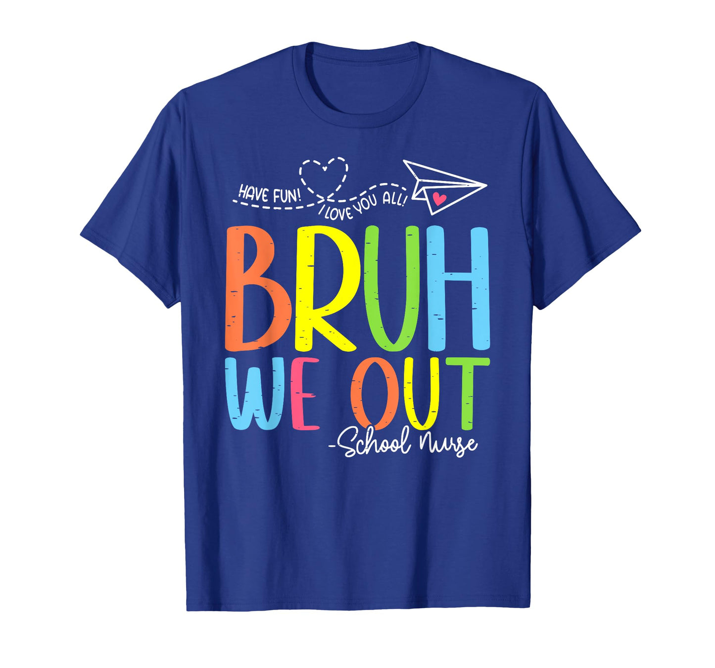 Bruh We Out School Nurse Last Day Of School Nurses T-Shirt