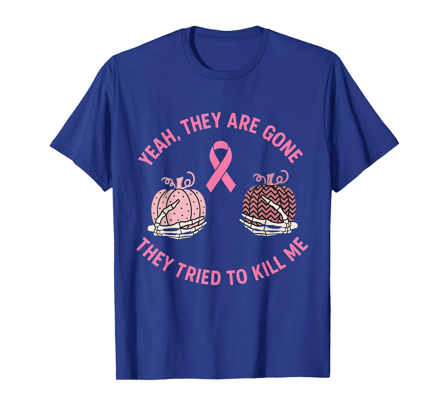 Yeah They are Gone They Tried to Kill Me Pumpkin Halloween T-Shirt