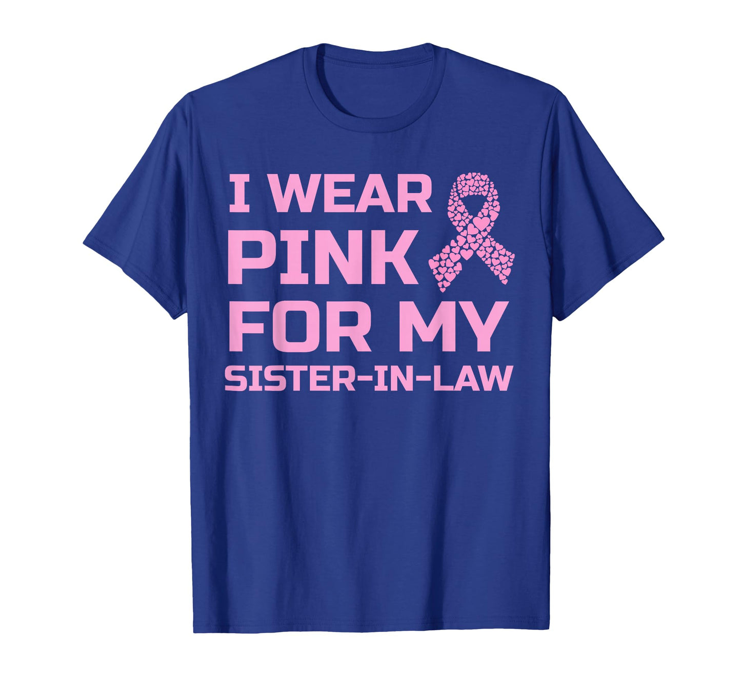 I wear pink for my sister-in-law breast cancer survivor tee T-Shirt