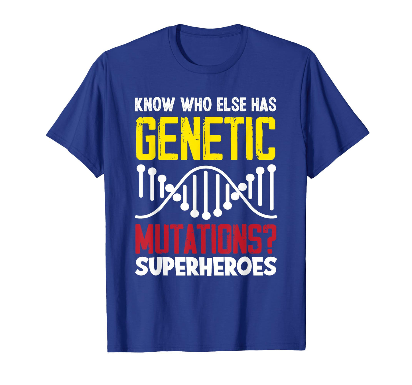 Genetic Disorder Awareness Genetic Mutations T-Shirt