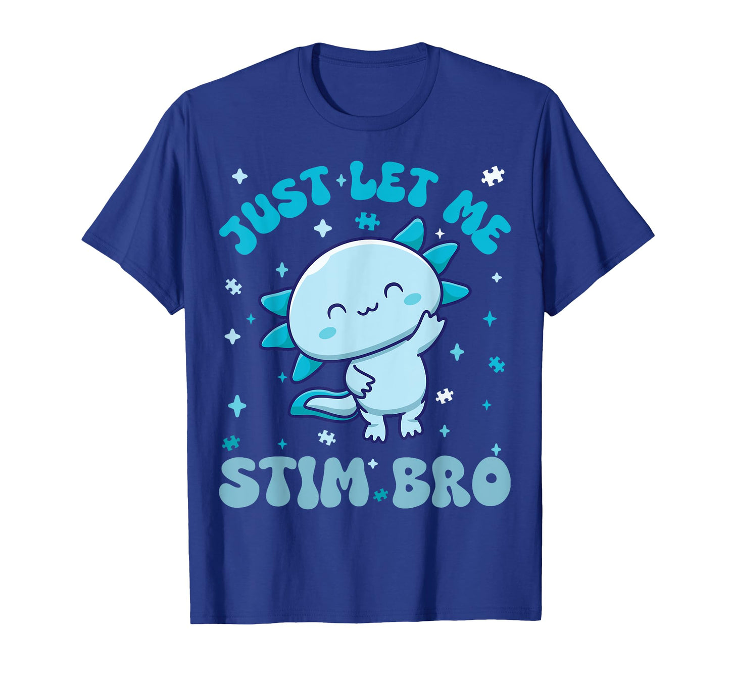 Just Let Me Stim Bro Shirt Fun Autism Awareness Axolotl Kids T-Shirt