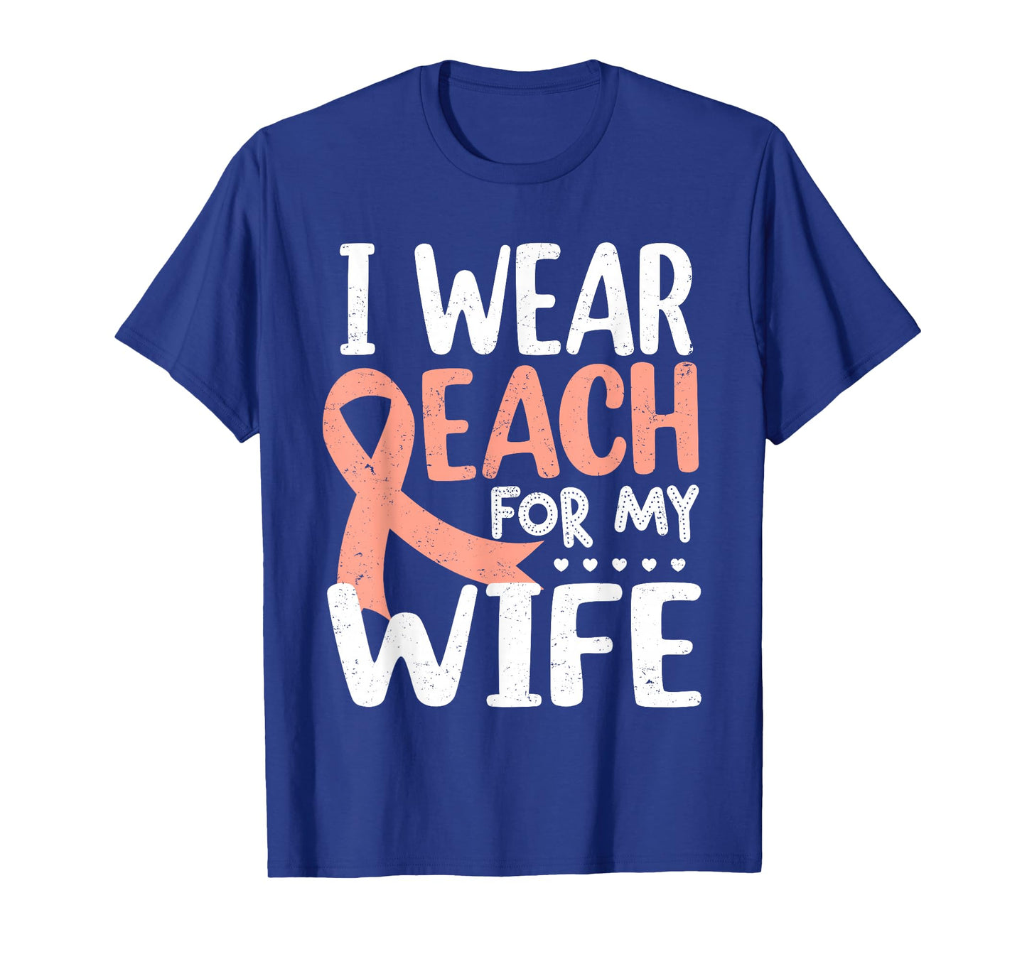 I Wear Peach For My Wife Uterine Cancer Awareness Month T-Shirt