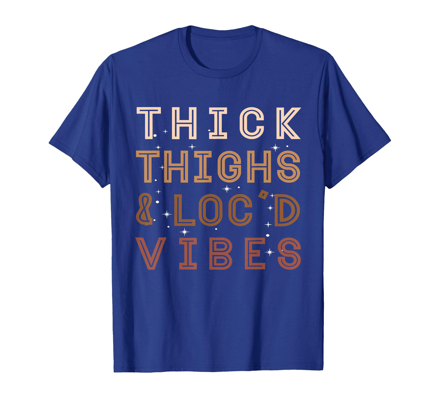 Thick Thighs and Loc'd Vibes β Proud African Melanin Women T-Shirt