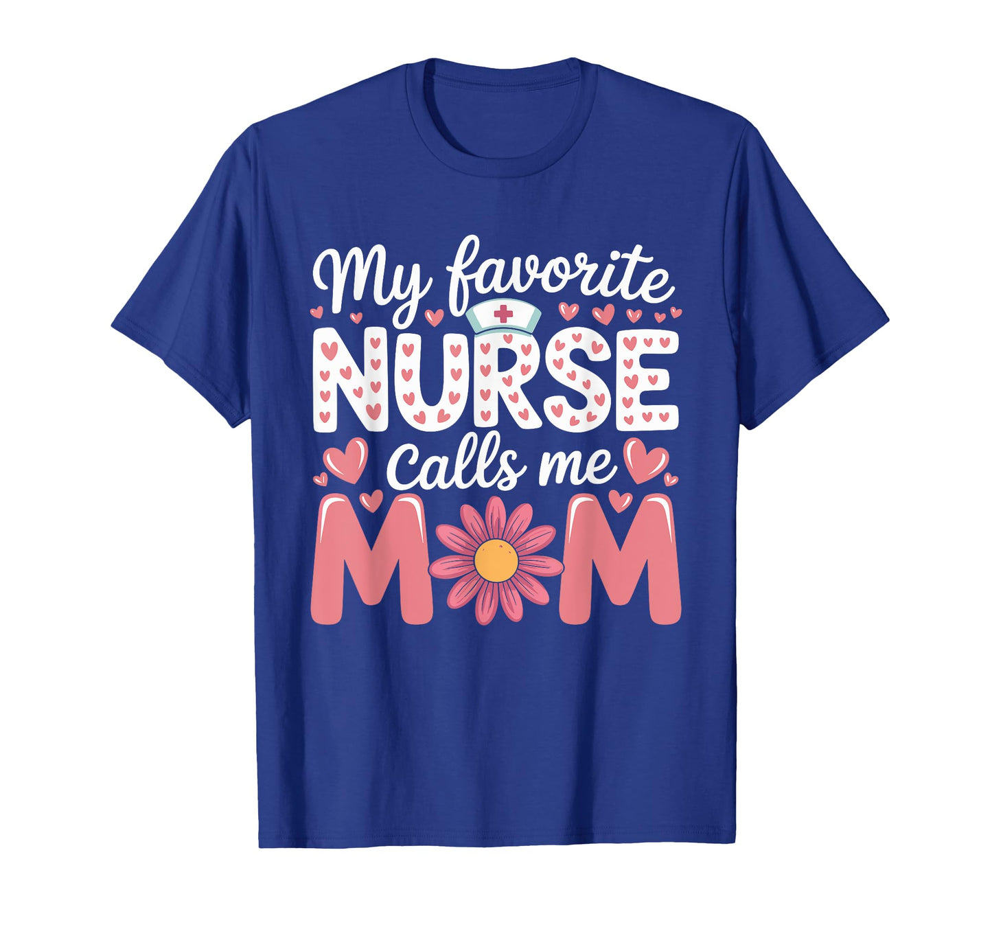 My Favorite RN Nurse Calls Me Mom Mothers Day Stethoscope T-Shirt