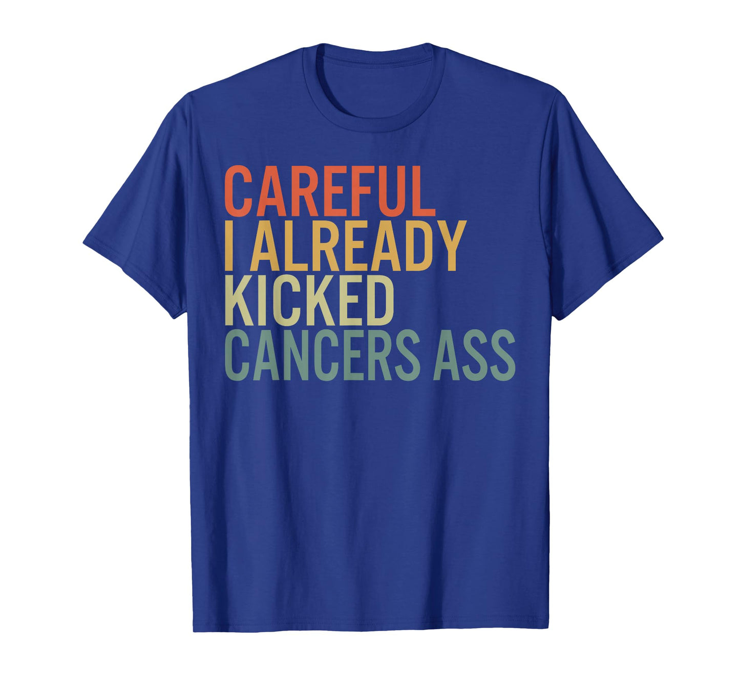 Recovery by HowAndWhy Tees Co. Careful I Already Kicked Cancer's Ass Survivor Recovery Aware Unisex-Adults Black Cotton Polyester Short Sleeve Crew Neck T-Shirt