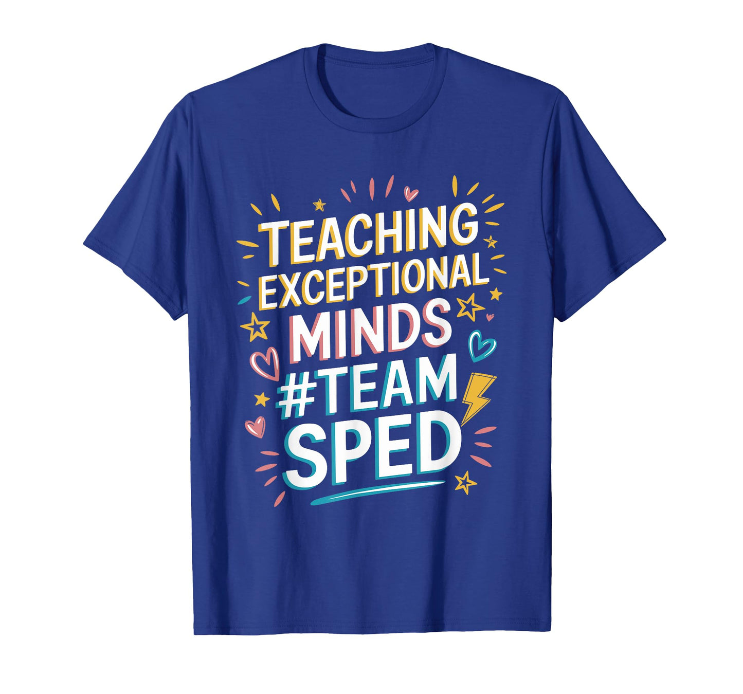 Team Sped , Sped Teacher Special Education Teacher Team T-Shirt