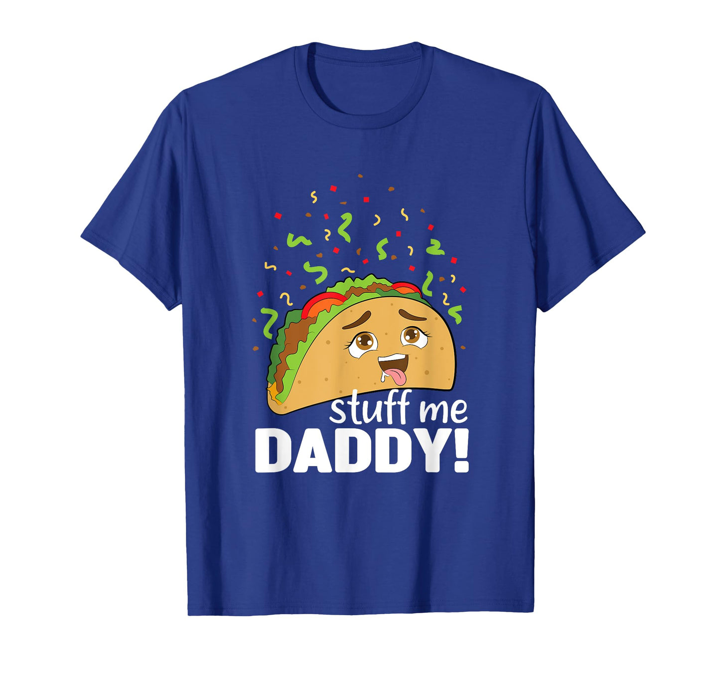 adult joke - funny text - taco - food - comical - humor T-Shirt