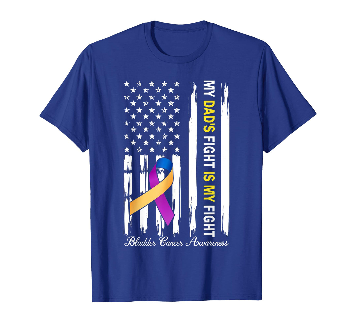 My Dad's Fight Is My Fight Bladder Cancer Awareness T-Shirt