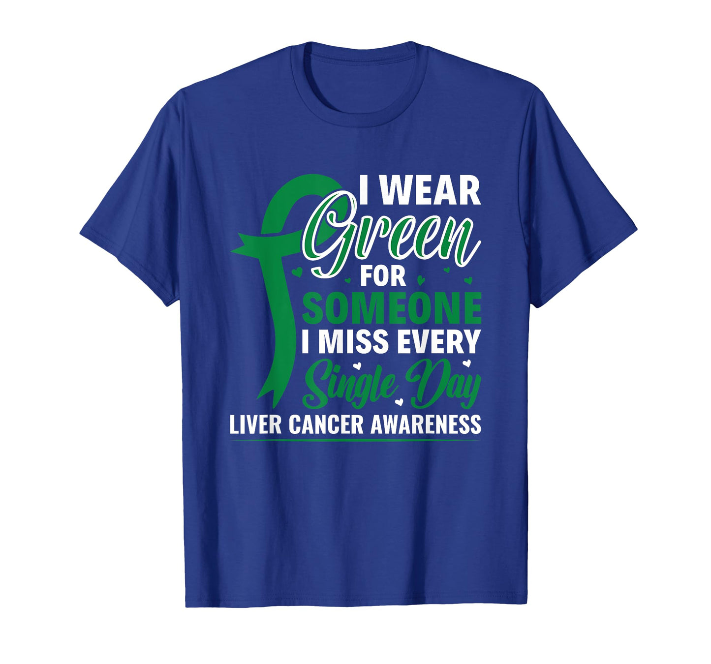 I Wear Green Ribbon Warrior Liver Cancer Awareness T-Shirt
