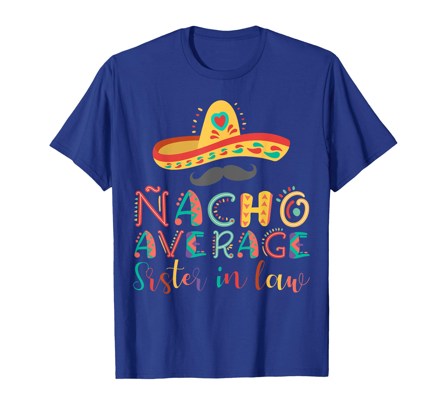 Nacho Average Sister in Law Cinco De Mayo T-Shirt