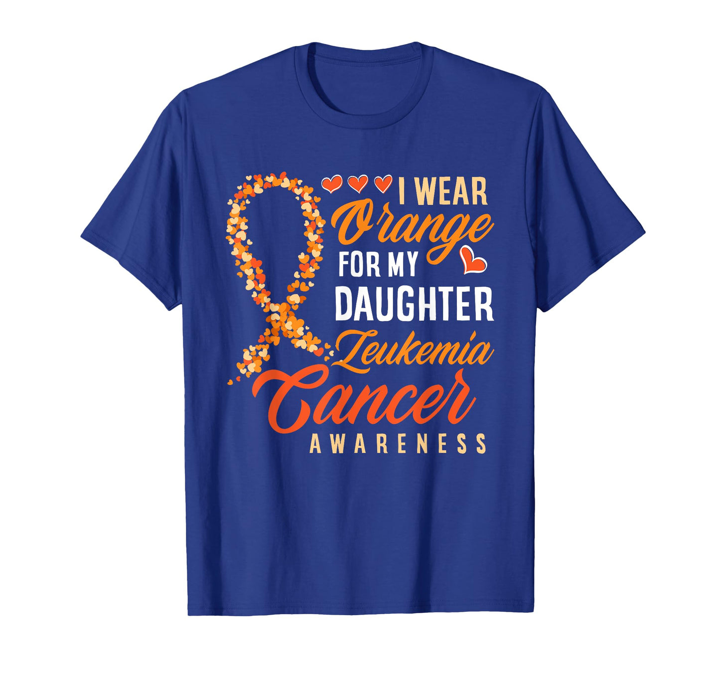 I Wear Orange For My Daughter Leukemia Cancer Awareness T-Shirt