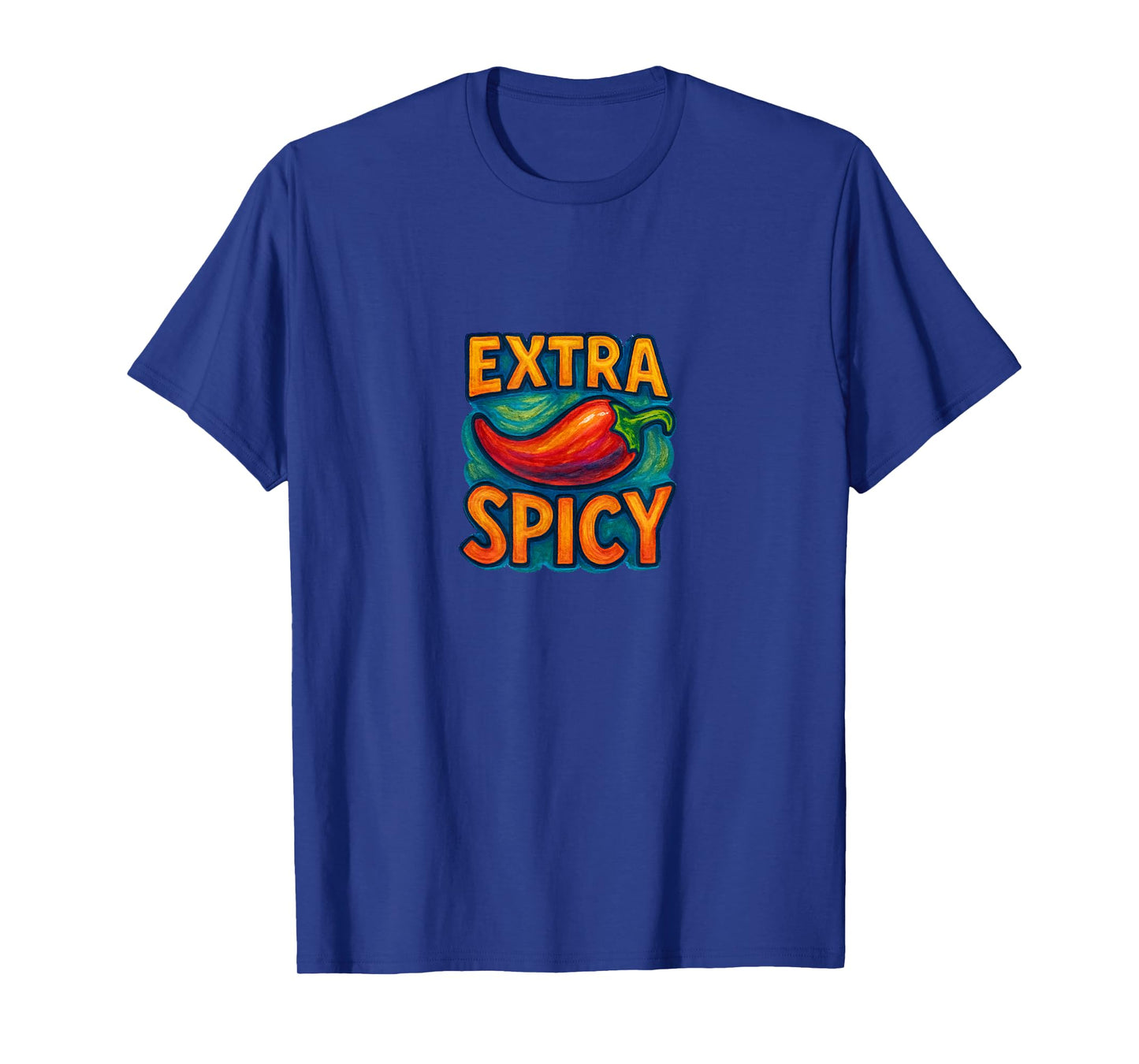 Extra Spicy Funny Food Humor Heat Lover Bold Quote T-Shirt