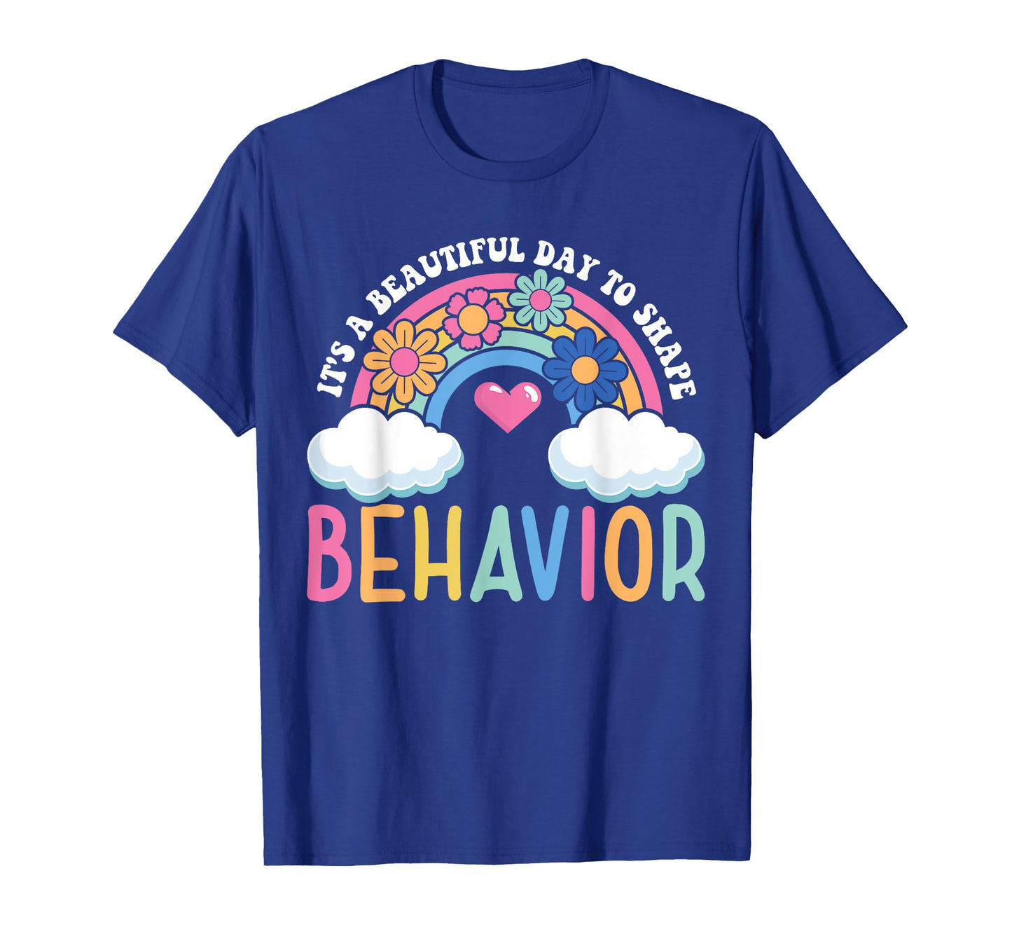 It's A Beautiful Day To Shape Behavior T-Shirt