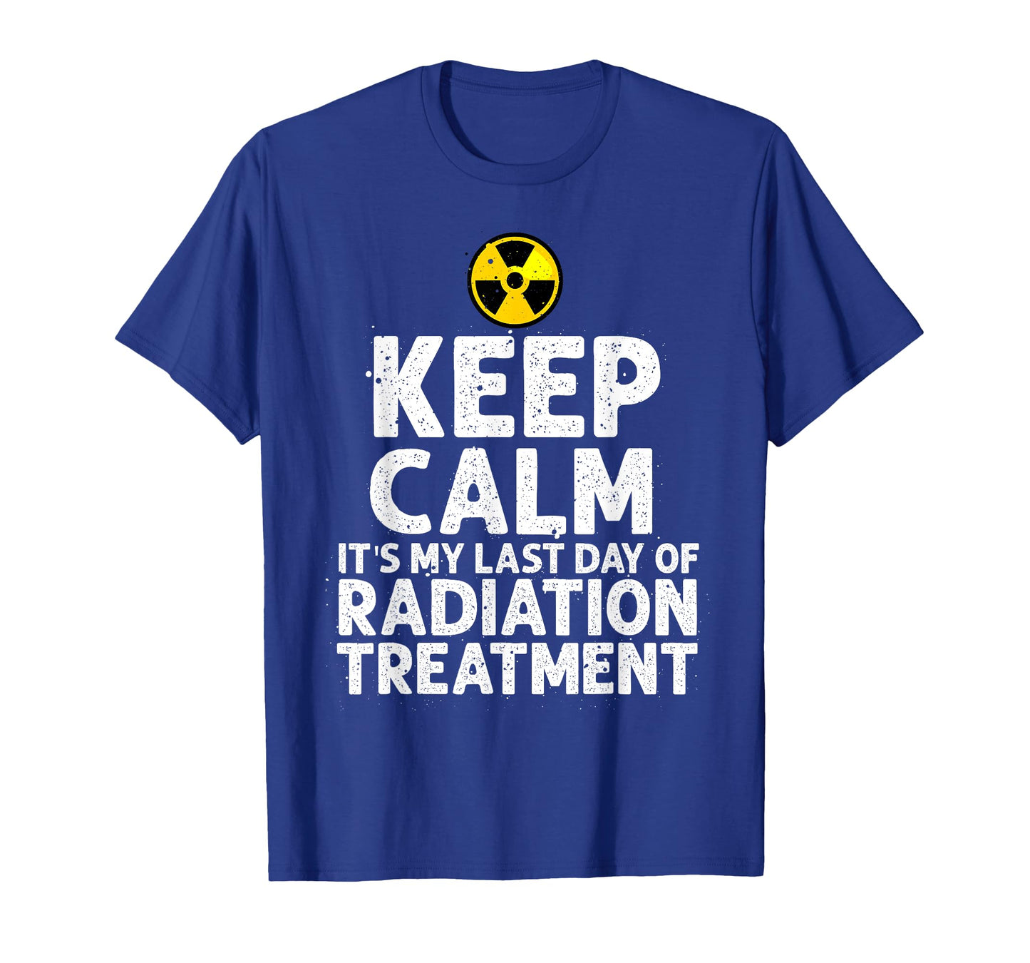 Funny Radiation Therapy Gift Last Day Of Radiation Treatment T-Shirt