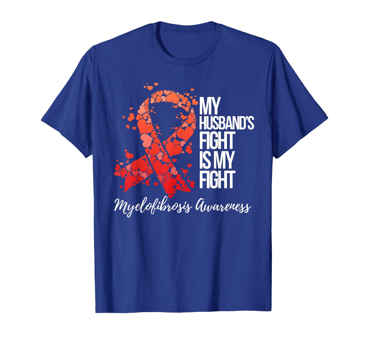 My Husbandโs Fight Is My Fight Myelofibrosis Awareness T-Shirt