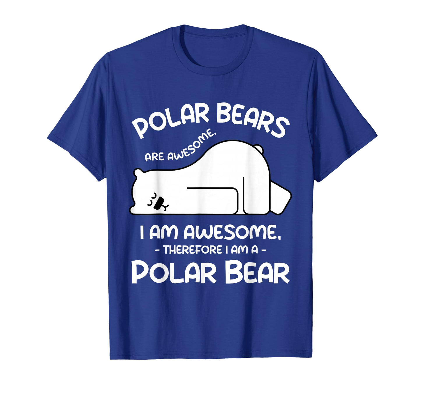 Awesome Cartoon I am a Polar Bear Shirt for Polar Bear Lover T-Shirt