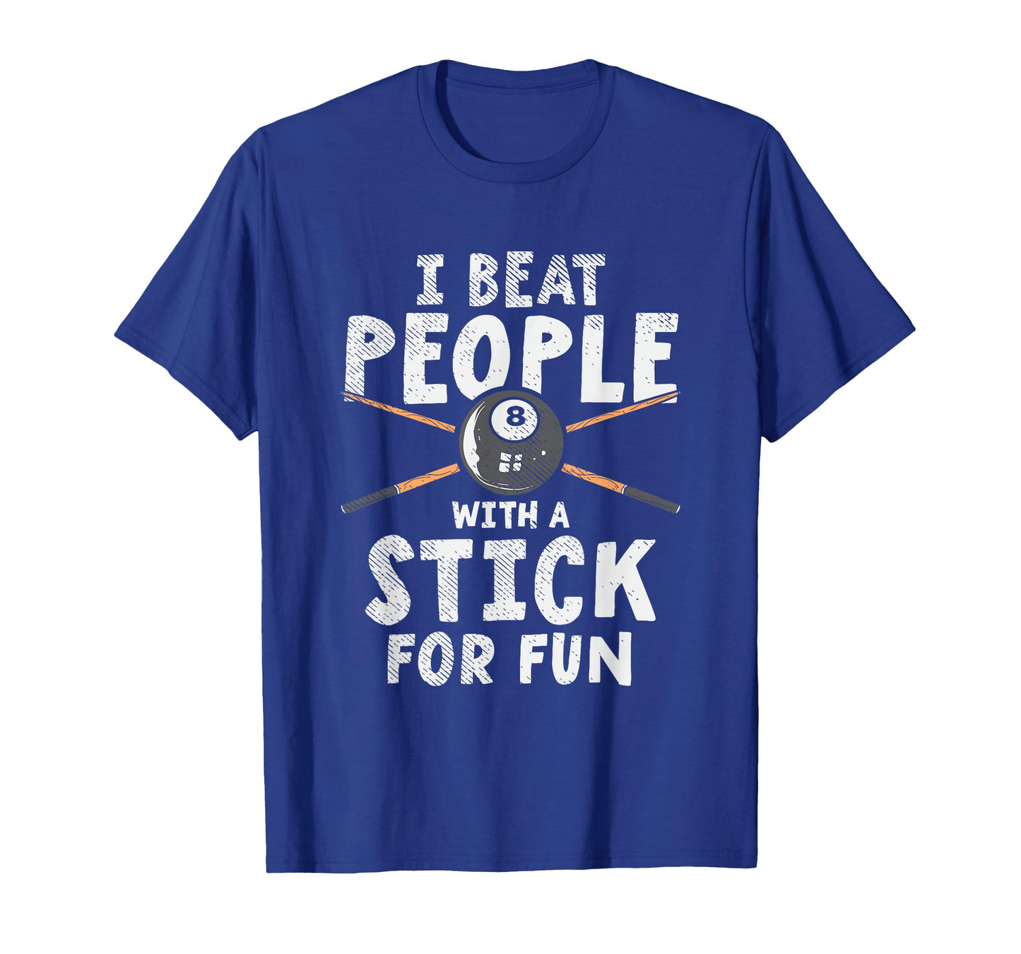 I Beat People With A Stick For Fun Cue Sports Pool Billiards T-Shirt