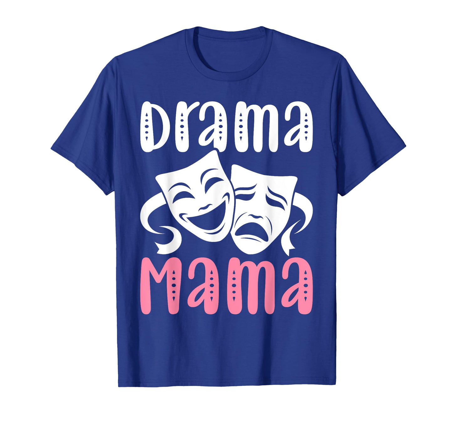 Drama Mama Theater Artist Drama Play Theater Mom T-Shirt