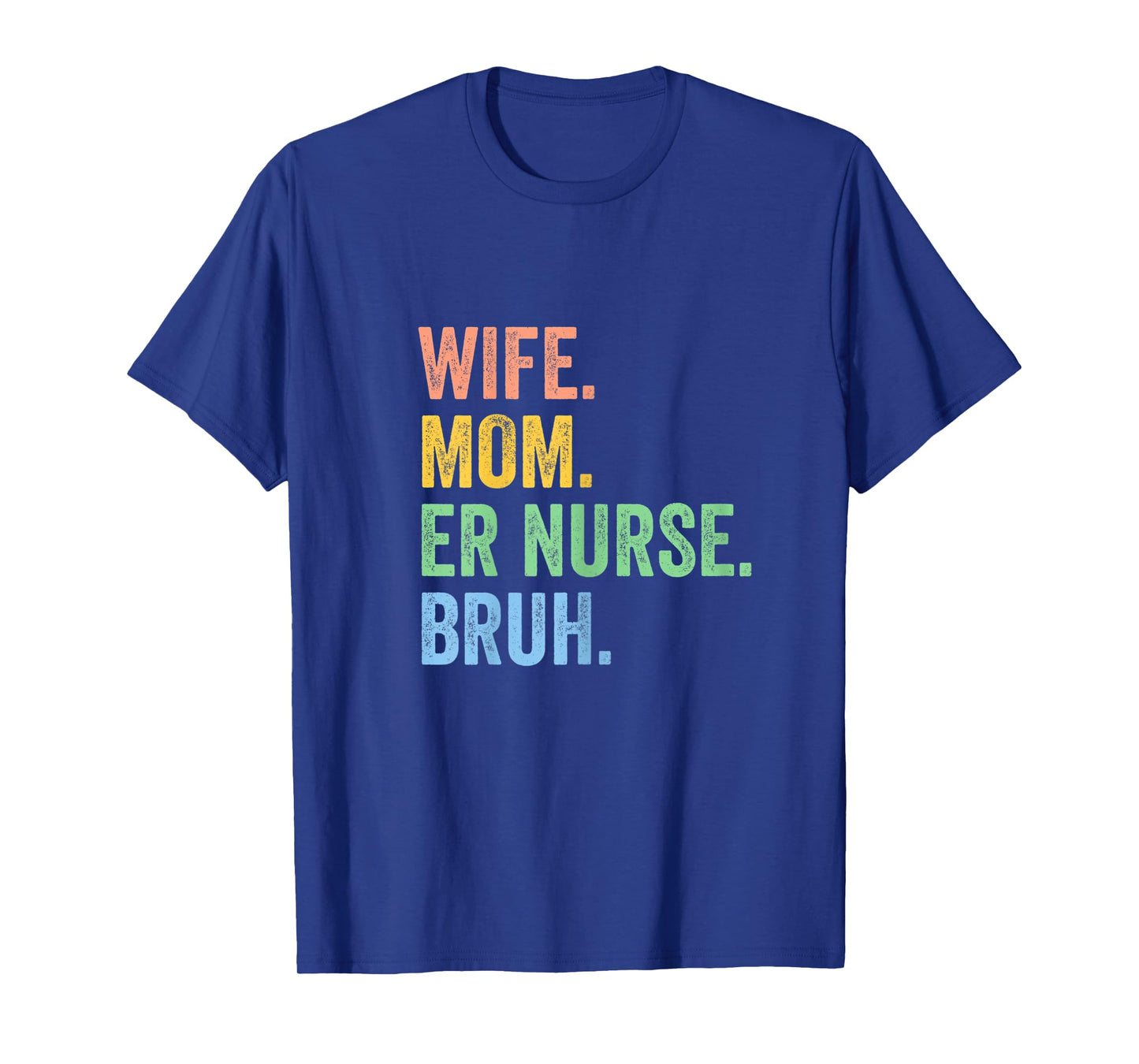 Womens Wife Mom Er Nurse Bruh Funny Mothers Day Tee T-Shirt