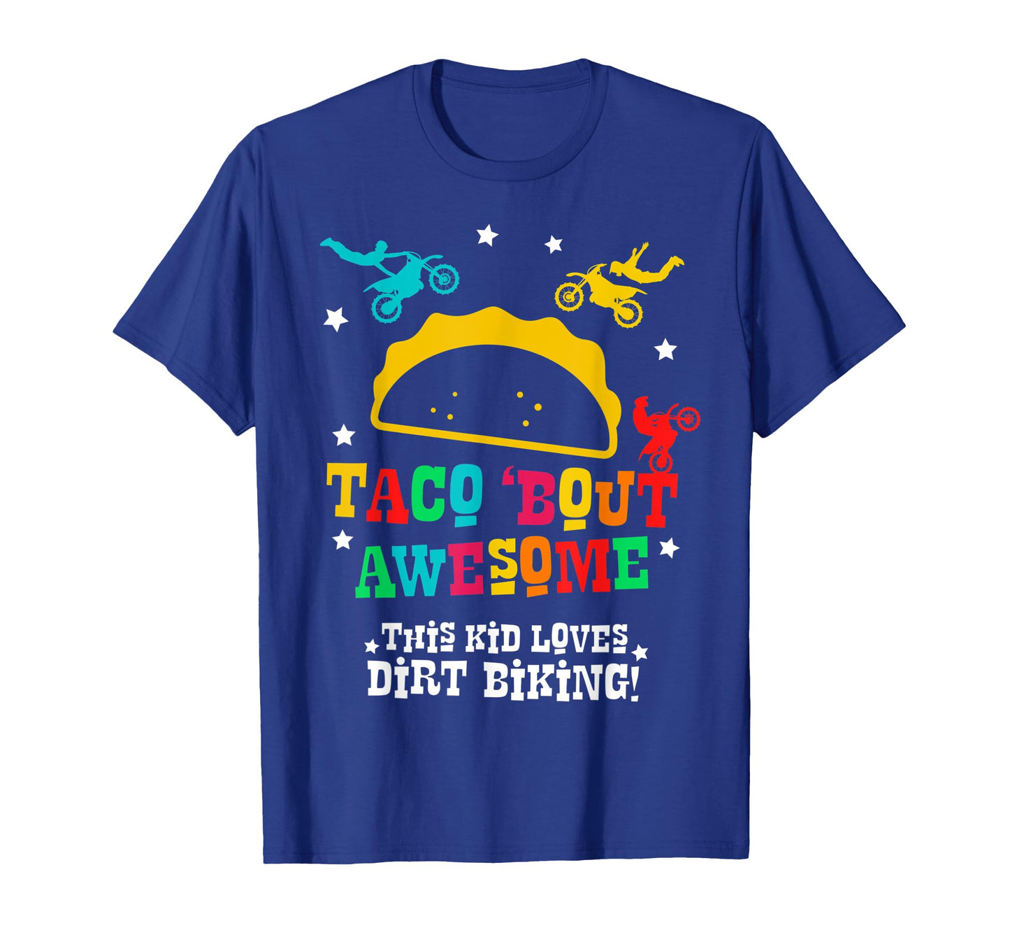 Dirt Bike Funny Taco Awesome Motocross Supercross Racing T-Shirt