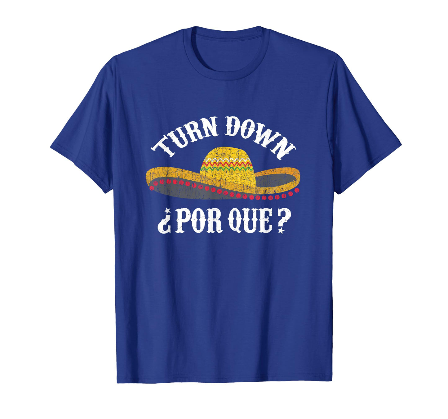 Sombrero Turn Down Por Que Cinco de Mayo Party Shirt T-Shirt