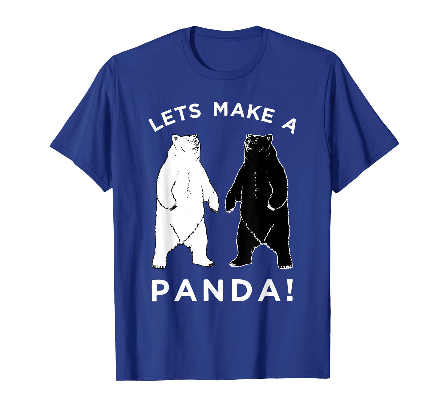 Lets Make A Panda T-Shirt, Funny Bear Graphic Tee T-Shirt