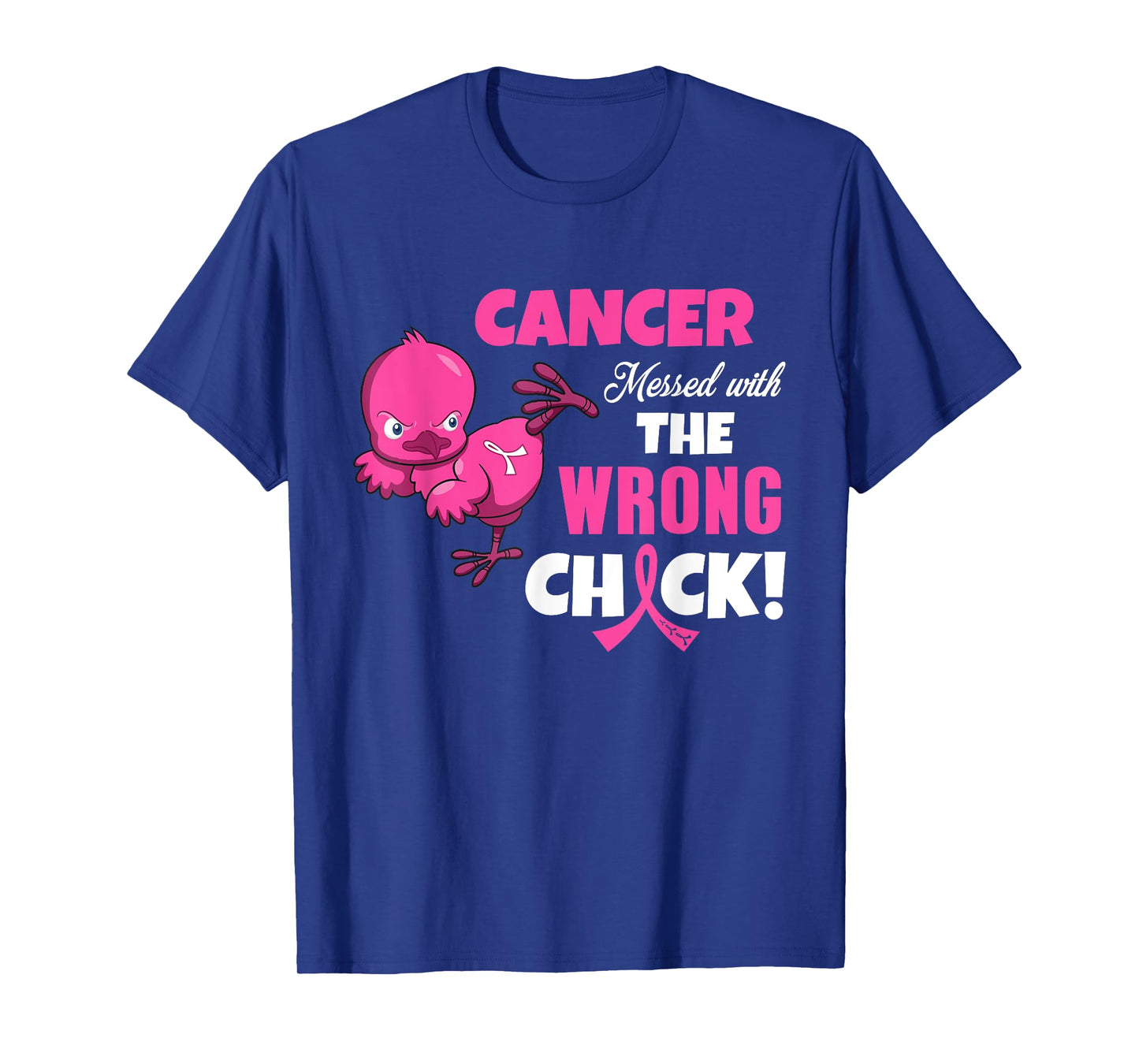 Breast Cancer - Cancer Messed With Wrong Chick T-Shirt T-Shirt