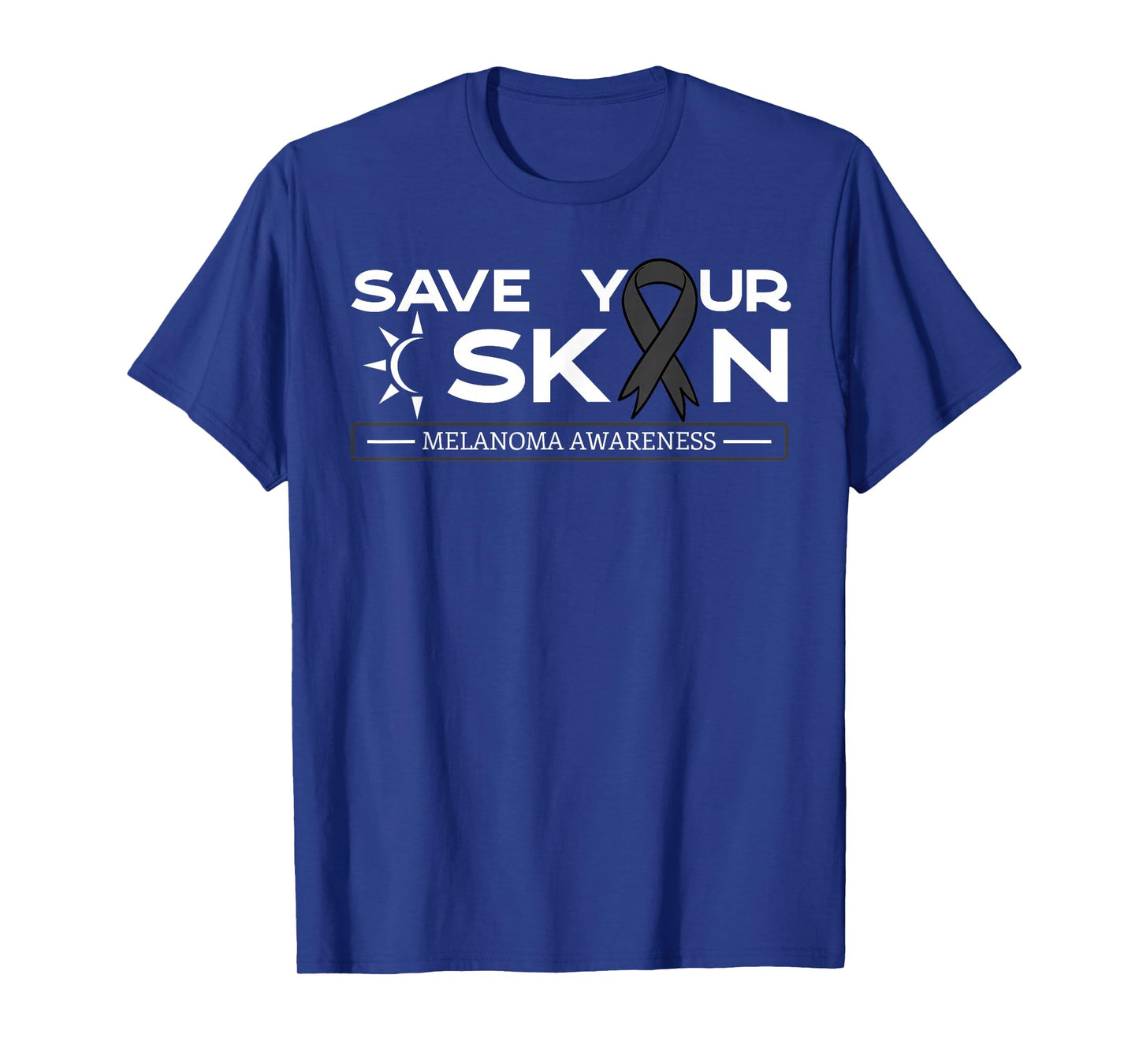 Save Your Skin Melanoma Awareness Melanoma Awareness T-Shirt