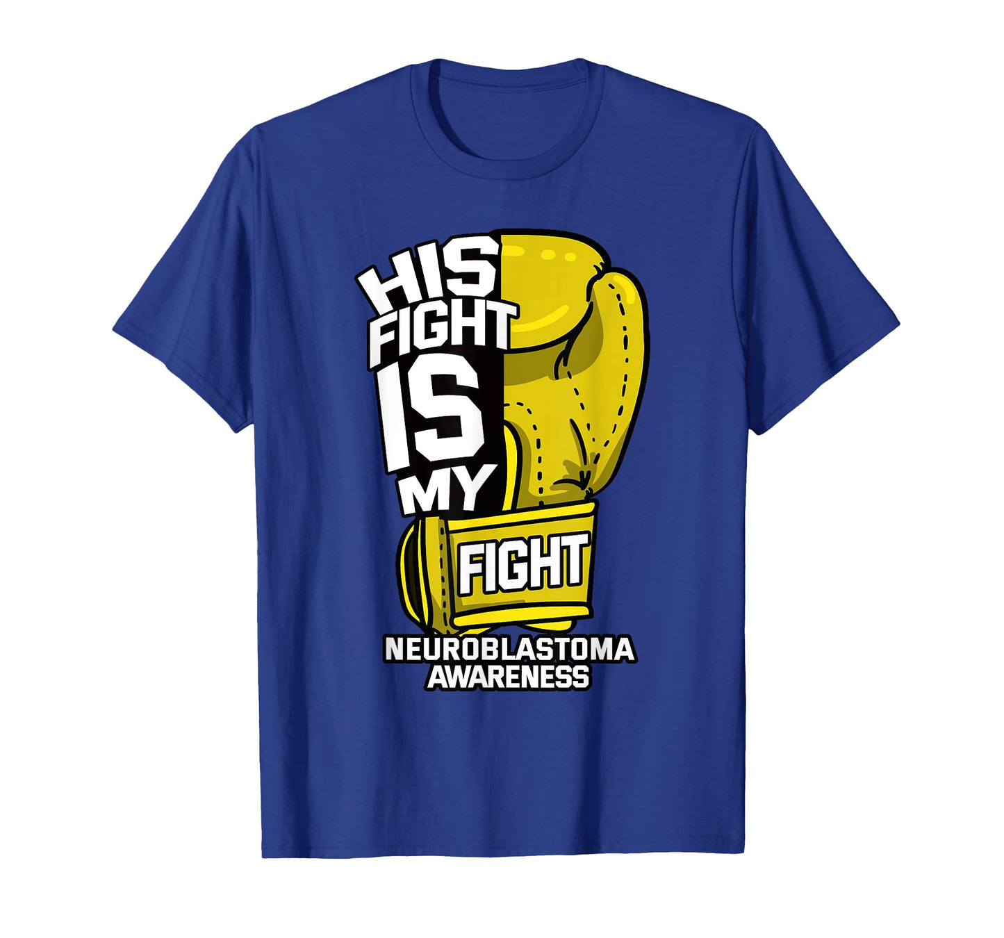 His Fight Is My Fight Neuroblastoma Warrior Childhood Cancer T-Shirt