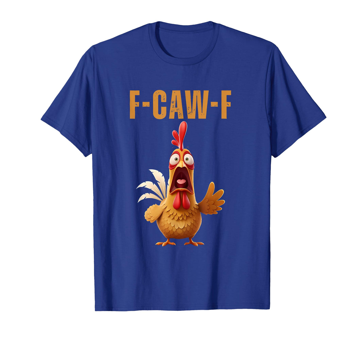 F-Caw-F Cute Chicken Humor F-Caw-F Quote Rooster Meme T-Shirt