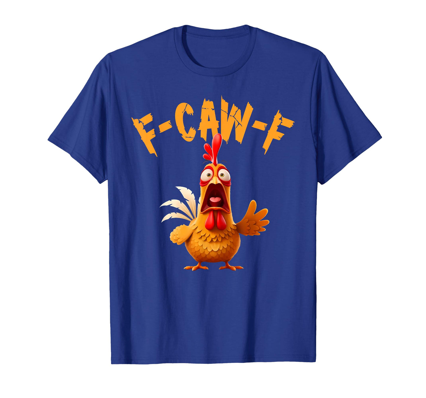 Funny Chicken F-CAW-F Rooster Humor Meme Men Women T-Shirt