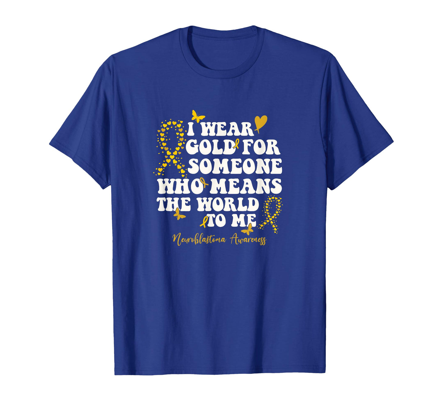 I Wear Gold For My NB Warrior, Neuroblastoma Awareness T-Shirt