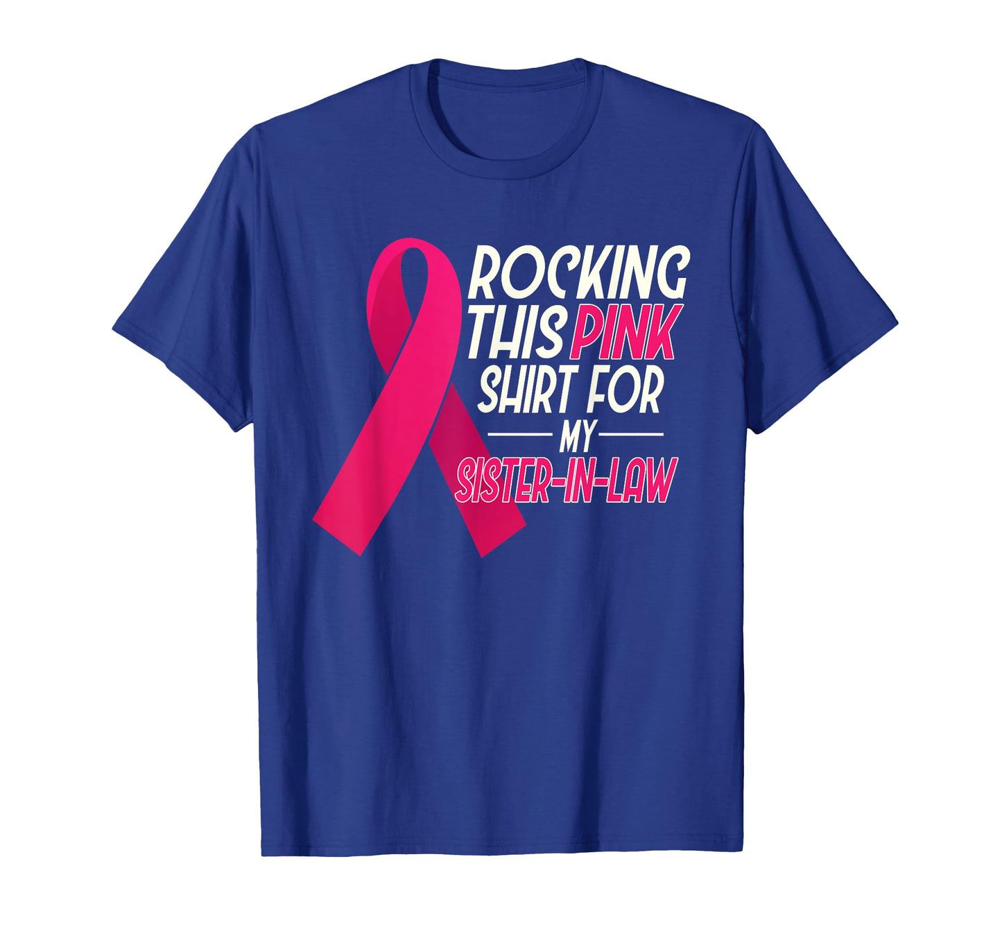 I Wear Pink for my Sister In Law, Breast Cancer Awareness T-Shirt