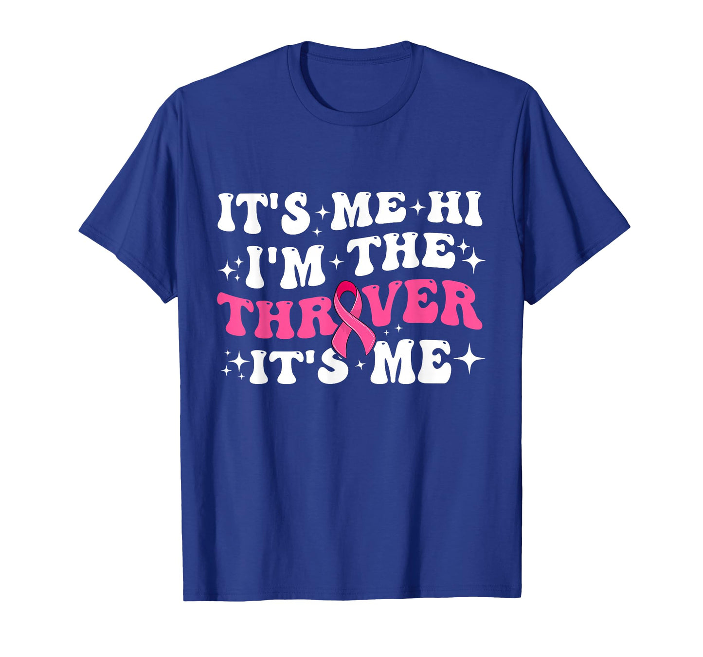 It's Me Hi I'm The Breast Cancer Thriver Pink Breast Cancer T-Shirt