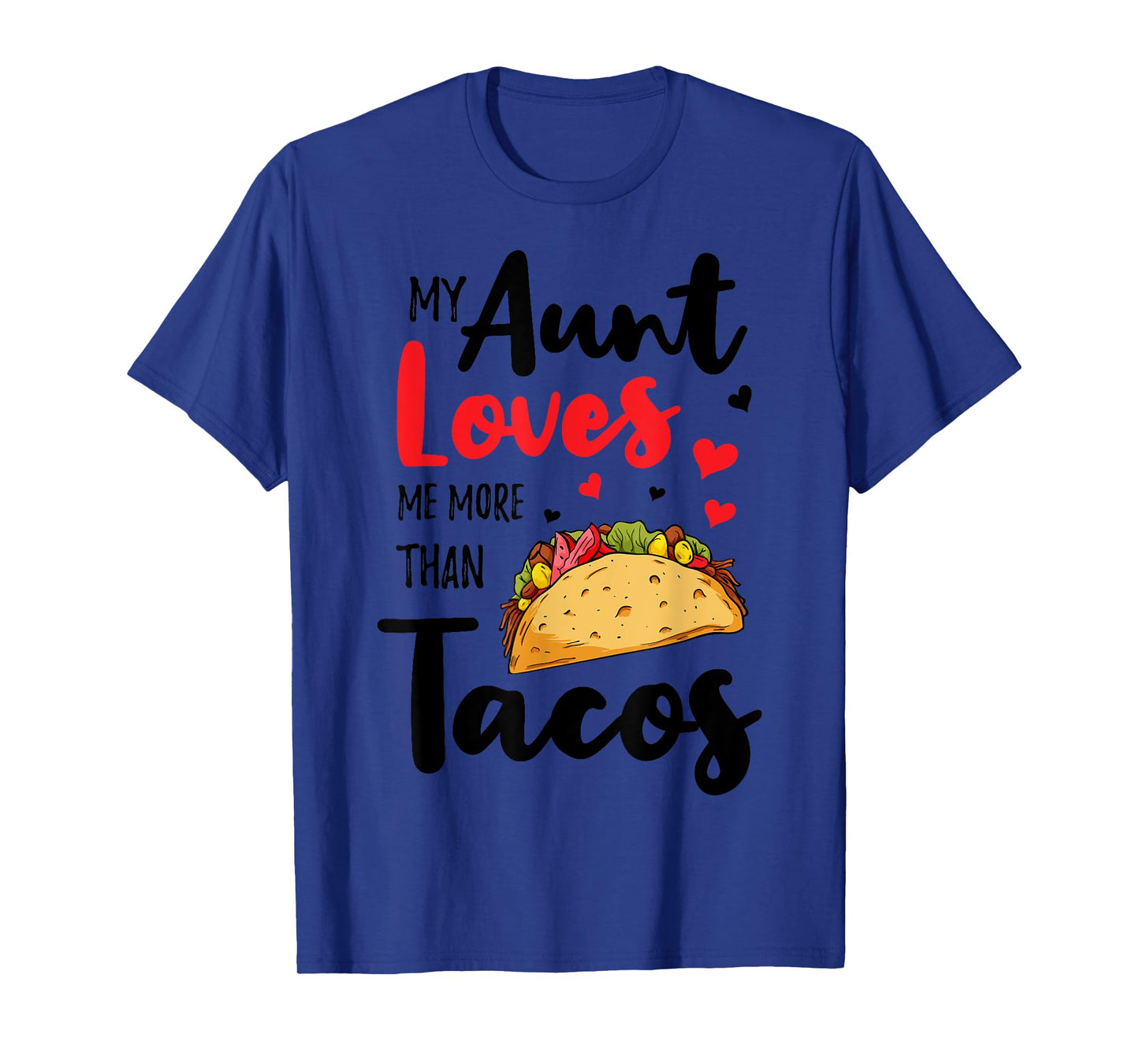 My Aunt Loves Me More Than Tacos For Mexican Girls Boys T-Shirt